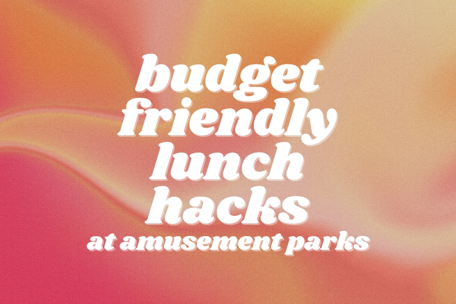 Budget-Friendly Lunch Hacks for Families at Amusement Parks