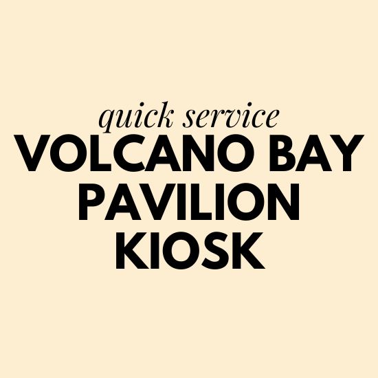 volcano bay pavilion kiosk volcano bay universal orlando menu and prices