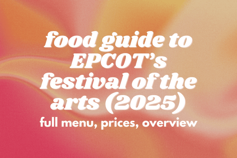 Food Guide to EPCOT’s International Festival of the Arts (2025): Full Menu, Prices, Overview