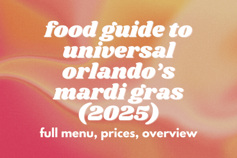 Food Guide to Universal Orlando’s Mardi Gras International Flavors of Carnaval (2025): Full Menu, Prices, Overview